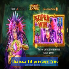 thaissa fit privacy free